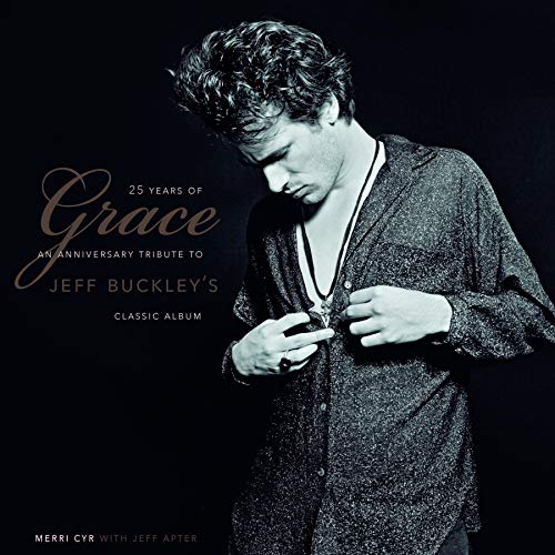 JEFF BUCKLEY - 25 Years Of Grace: An Anniversary Tribute To Jeff Buckley's Classic Album Book